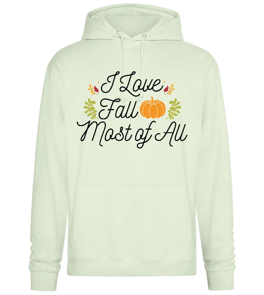 I Love Fall Most Design - Premium Essential Unisex Hoodie