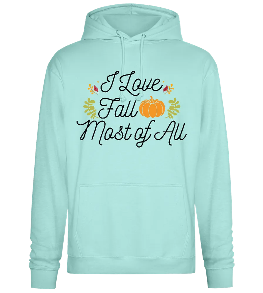 I Love Fall Most Design - Premium Essential Unisex Hoodie