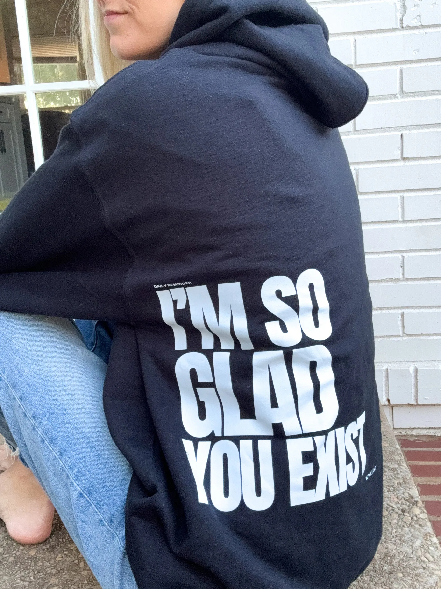 Im Glad You Exist Hoodie